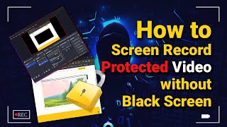 How to screen record Protected videos without a Black Screen | 2024