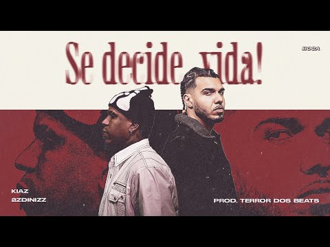 SE DECIDE, VIDA! - Kiaz, 2ZDinizz e TerrorDosBeats