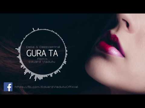Delia & Deepcentral  - Gura ta
