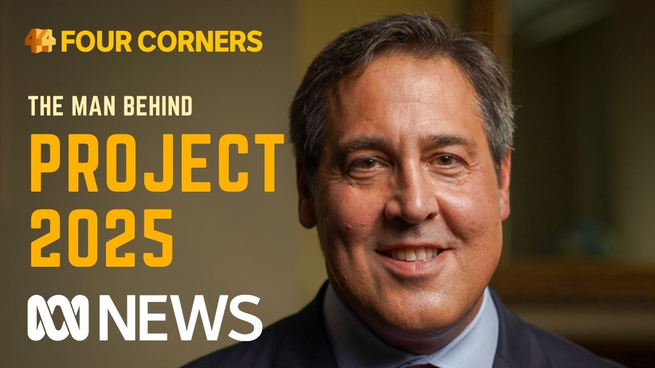 The Project 2025 ‘battle plan’ to give Trump unprecedented power | Four Corners