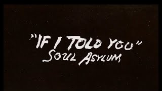 Soul Asylum - If I Told You [OFFICIAL LYRIC VIDEO]
