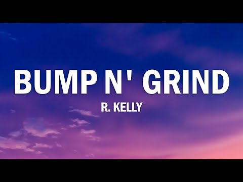 R. Kelly - Bump and Grind (Lyrics)
