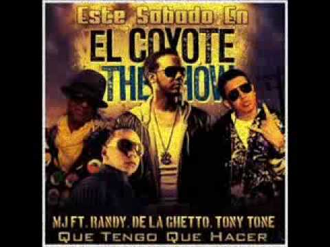 Que Tengo Que Hacer - Randy Ft.De La Ghetto, MJ & Tony Tones