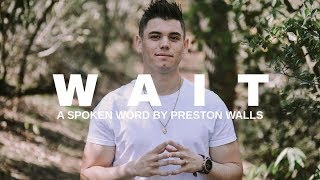 Wait | Spoken Word Poetry | Preston Walls