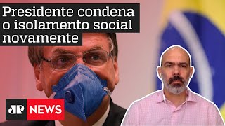 Diogo Schelp: ‘Como Bolsonaro pode comandar o comitê anti-Covid se vai contra os outros membros?’