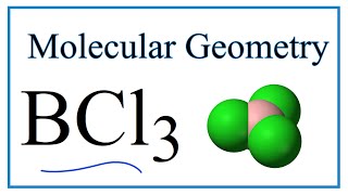 BCl3 (Boron trichloride) Molecular Geometry, Bond Angles (and Electron Geometry)