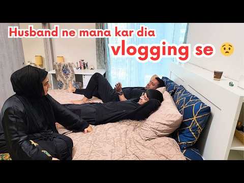 Shahzad ne mujhe vlogging se hi rok dia - ab kia karoun😧 Vlog 3/100