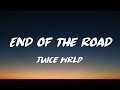 Juice WRLD End Of The Road Lyrics Video