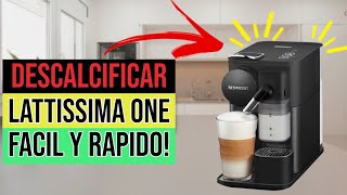 ✅☕Cómo DESCALCIFICAR Cafetera Nespresso LATTISSIMA ONE☕✅