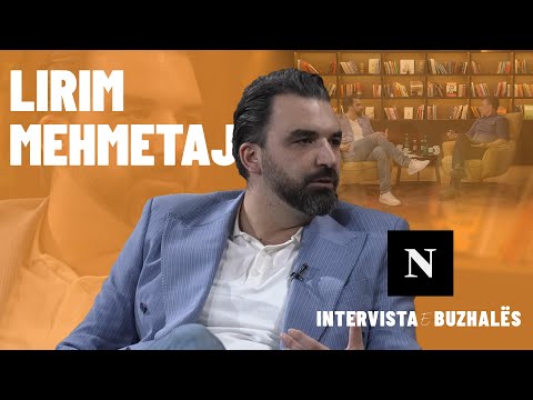Intervista e Buzhalës: Lirim Mehmetaj zbulon për herë të parë shumë të pathëna