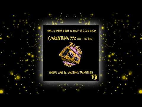 Jowell & Randy & Kiko El Crazy vs GTA & Moska - Cuarentena YYZ (Deejay Axel & J Martinez Transition)