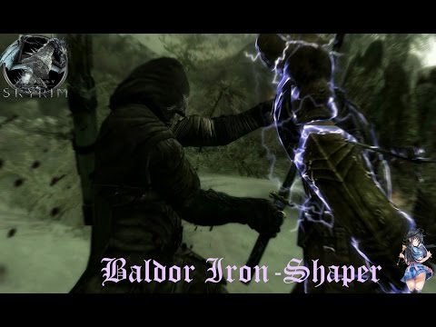 Baldor Iron-Shaper / The Elder Scrolls V Skyrim