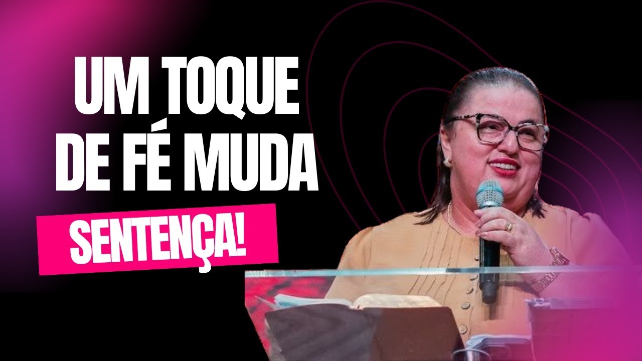 UM TOQUE DE FÉ MUDA SENTENÇA - SARA PAVESI