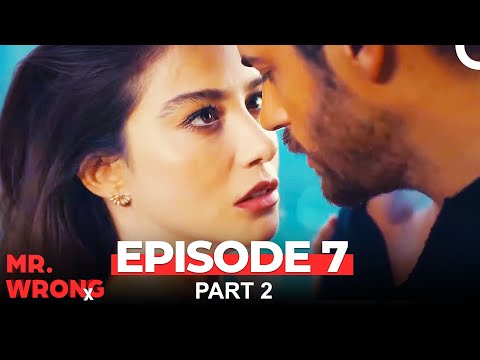 Mr. Wrong Episode 7 Part 2