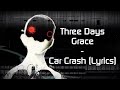 Three Days Grace - "Car Crash" (Lyric Video ...