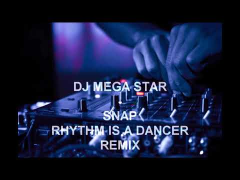 DJ MEGA STAR - SNAP RHYTHM IS A DANCER REMIX