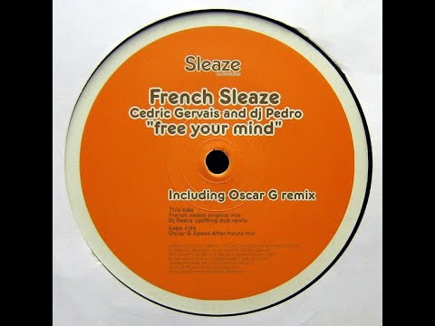 French Sleaze - Free Your Mind (DJ Pedro Uplifting Dub Remix)