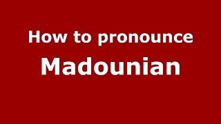 How to pronounce Madounian