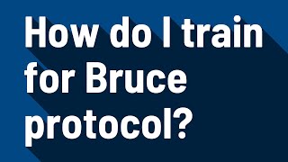 How do I train for Bruce protocol?