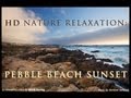 (Nature Relaxation Video w/ Music) Pebble Beach ...