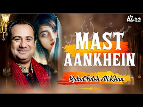 Mast Aankhein | Complete Version | Rahat Fateh Ali Khan | official HD video | Hi-Tech Music
