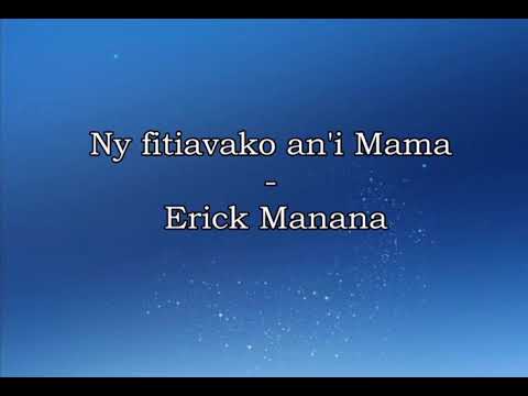 Ny Fitiavako An'i Mama • Erick Manana Lyrics