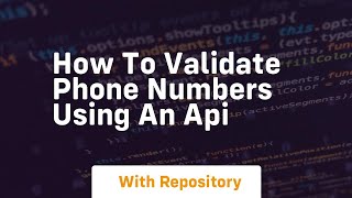 Download the video "How to validate phone numbers using an api"