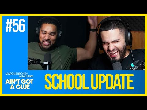 Ain't Got a Clue Podcast: EP 056 School Update | Kae Kurd & Marcus Bronzy (FULL EPISODE)