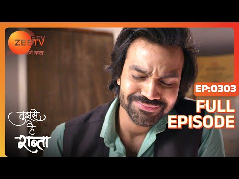 Tujhse Hai Raabta | Episode 303 | Superhit Indian Romantic Hindi Serial | Kalyani, Moksh | Zee TV