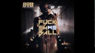 BoB -  Greedy Love [ Fuck Em We Ball ]