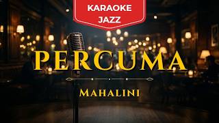 Download lagu Percuma - Mahalini (Karaoke Jazz - Cover Instrument) | Original Key mp3