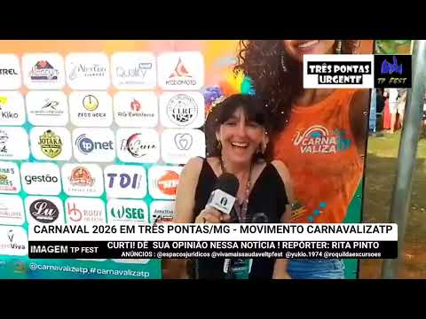 Jornal Três Pontas Urgente Tp Fest 17/02/2026 ,Três Pontas/MG,Carnaval 2026 -Movimento Carnavalizatp