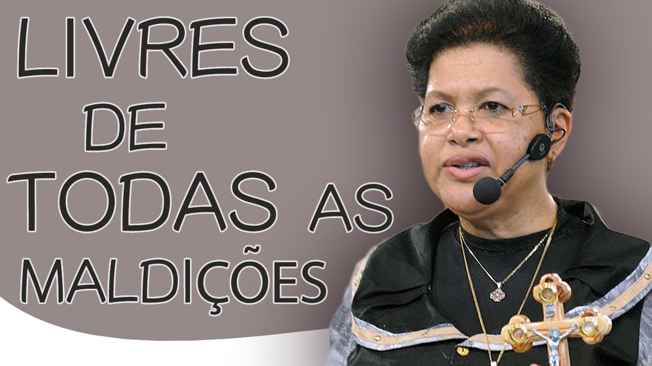 Livre de todas as maldições - Irmã Maria Eunice  (19/01/14)