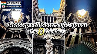 Top 3 Stepwells of Gujarat : Journey to Gujarat