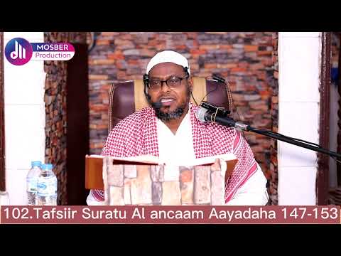 102.Tafsiir Suratu Al ancaam Aayadaha 147-153 ||Sheikh Cali Aadan|| 31/5/2022