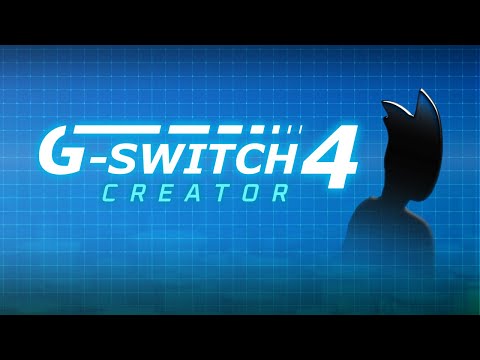 G-Switch 4: Creator Video