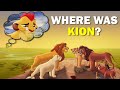 Where Was Kion In The Lion King 2 The Lion Guard S Hidden Story Explained