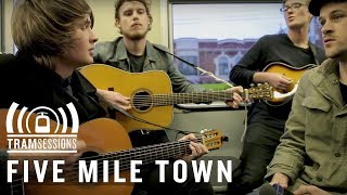 Five Mile Town - The Lucky Ones | Tram Sessions