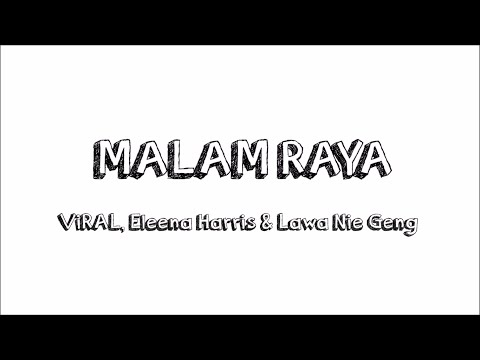 ViRAL, Eleena Harris & Lawa Nie Geng - Malam Raya | Lirik Papan Puteh