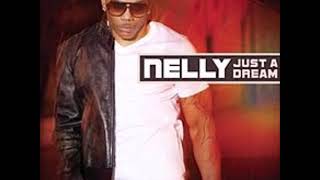 Nelly - Just A Dream (Audio)