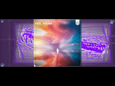 Feel Young - Severman, Glared, Tom Heming - Music Visualization - Trippy - 4K