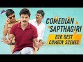 Sapthagiri Back To Back Best Comedy Scenes Comedian Saptagiri Non Stop Jabardasth Comedy Scenes