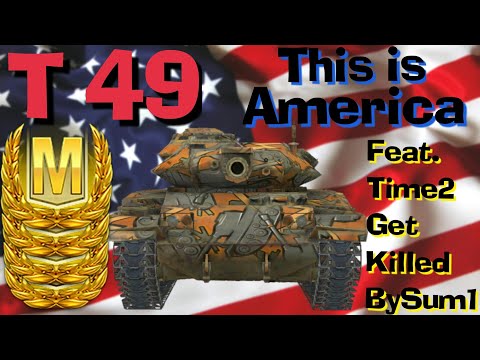 WOT Blitz T49 - This Is America Feat. Time2GetKilledBySum1