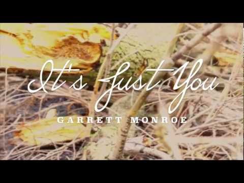 Garrett Monroe - "It's Just You" (Official Music Video!)