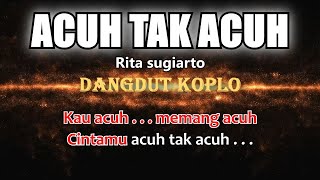 Download lagu ACUH TAK ACUH Rita Sugiarto Karaoke dangdut koplo ... mp3