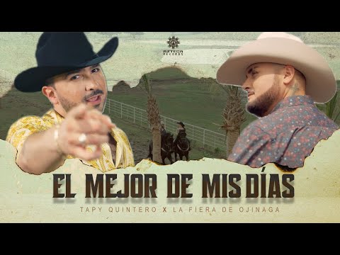 Tapy Quintero Ft. La Fiera De Ojinaga - El Mejor De Mis Días (Video Oficial)