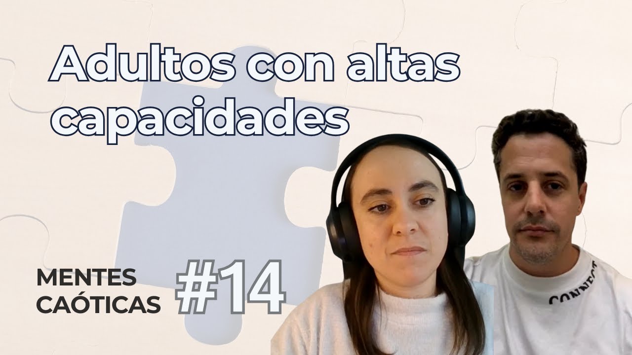 Mentes caóticas #14 Adultos con altas capacidades en ARGENTINA | Descubrirse a través de los hijos