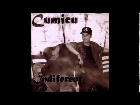 Cumicu - Indiferent