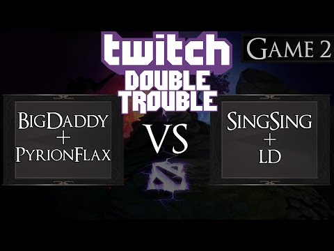 Dota 2 BigDaddy + PyrionFlax vs SingSing + LD | Twitch Double Trouble