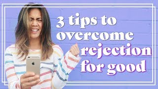How to Get Over Your Fear of Rejection So You Can Start a Business